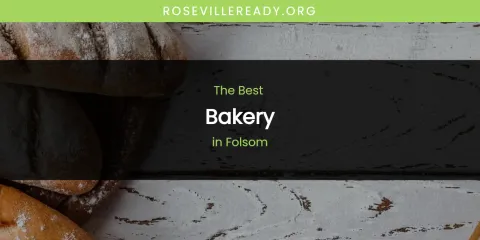 The Absolute Best Bakery in Folsom