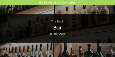 The Absolute Best Bar in Fair Oaks