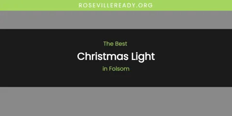 Folsom's Best Christmas Light Spots
