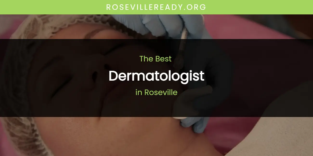 Roseville's Best Dermatologist featured