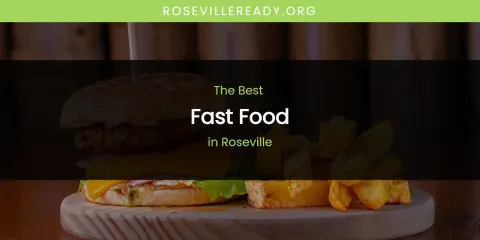 Roseville's Best Fast Food