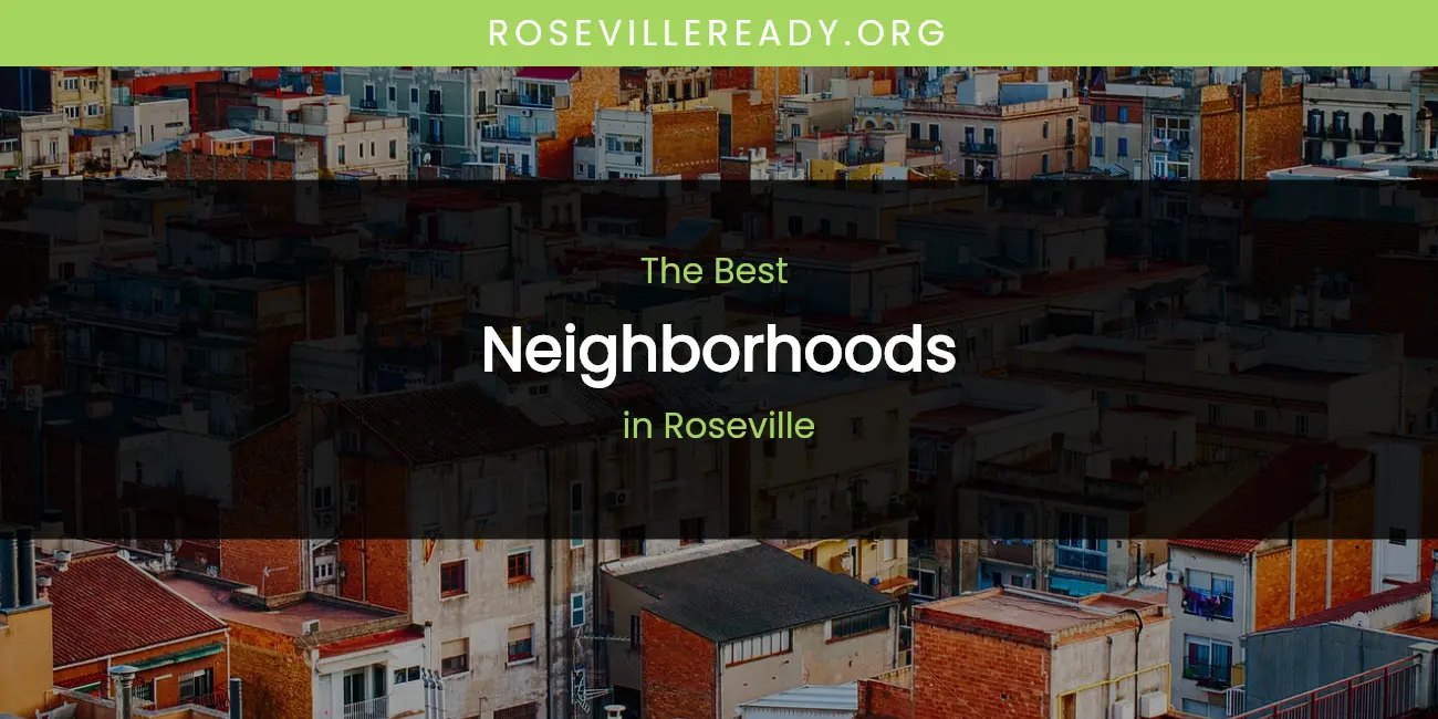 Best Neighborhoods in Roseville: Our Expert Picks featured