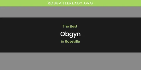 Roseville's Best Obgyn